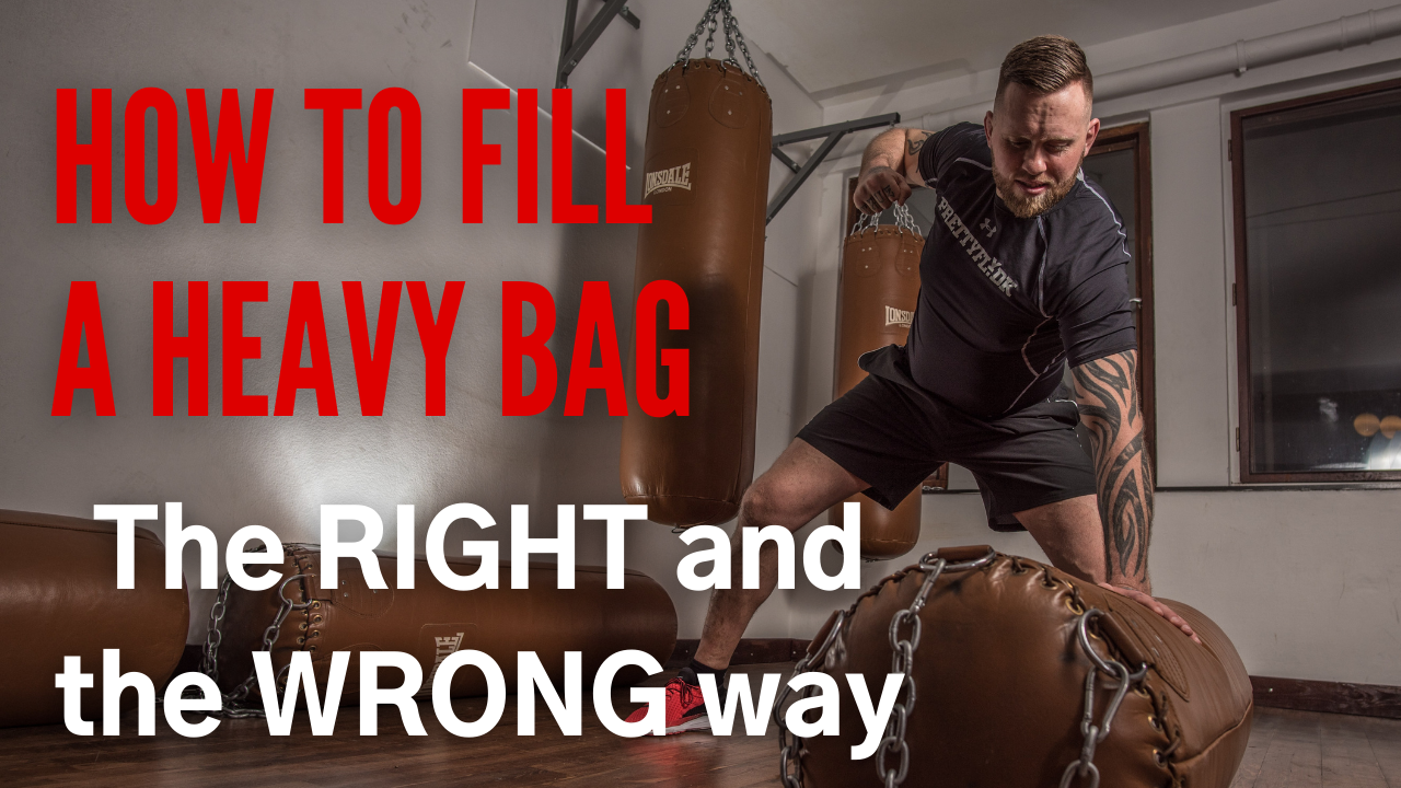 How to FILL a HEAVY BAG The RIGHT and the WRONG way